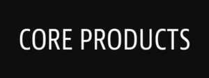 Core Products